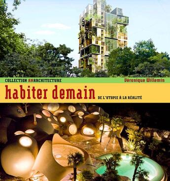 Couverture du livre « Habiter demain ; de l'utopie à la réalité » de Veronique Willemin aux éditions Alternatives