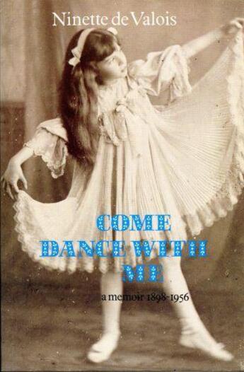 Couverture du livre « Come Dance With Me » de De Valois Ninette aux éditions Lilliput Press Digital