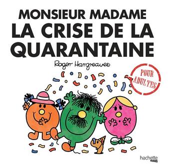 Couverture du livre « Monsieur Madame la crise de la quarantaine » de Adam Hargreaves aux éditions Hachette Heroes