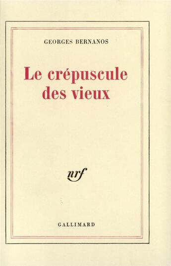 Couverture du livre « Le crepuscule des vieux » de Georges Bernanos aux éditions Gallimard