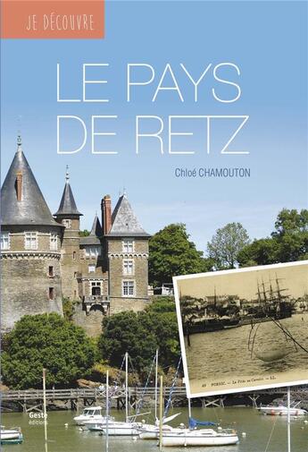 Couverture du livre « Je découvre le pays de Retz » de Chloe Chamouton aux éditions Geste