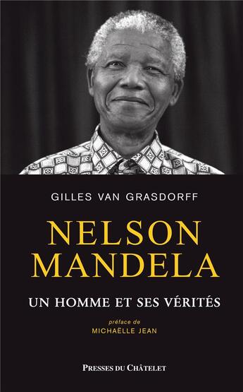 Couverture du livre « Nelson Mandela, une vie » de Gilles Van Grasdorff aux éditions Presses Du Chatelet