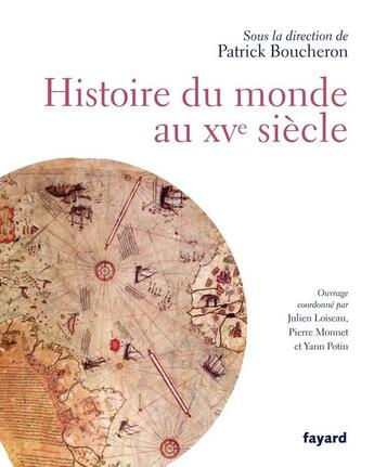 Couverture du livre « Histoire du monde au XVe siècle » de Patrick Boucheron aux éditions Fayard