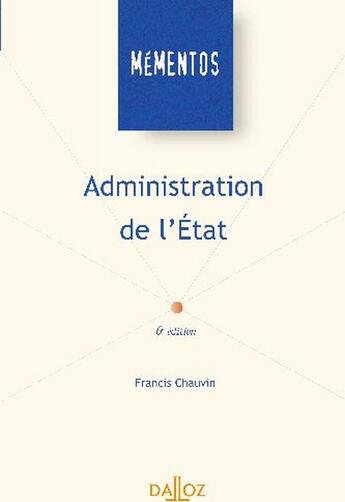 Couverture du livre « Administration de l'état (6e édition) » de Francis Chauvin aux éditions Dalloz