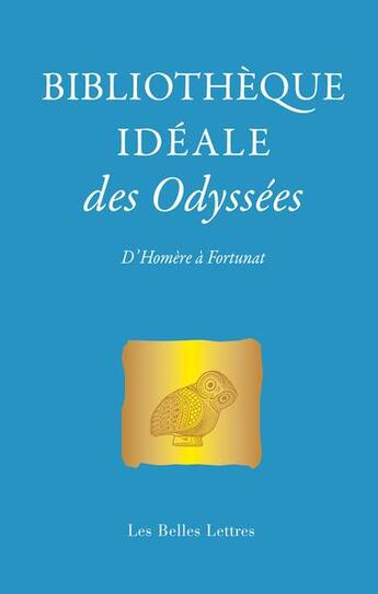 Couverture du livre « Bibliothèque idéale des Odyssées : d'Homère à Fortunat » de Claude Sintes aux éditions Belles Lettres