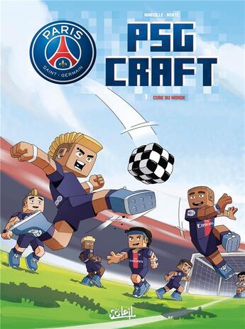 Couverture du livre « Paris Saint-Germain ; PSG craft Tome 1 : cube du monde » de Mathieu Mariolle et Minte aux éditions Soleil