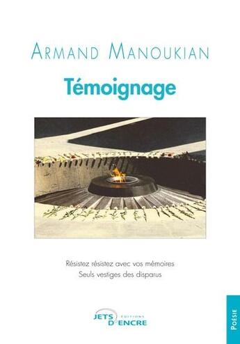 Couverture du livre « Témoignage » de Armand Manoukian aux éditions Jets D'encre