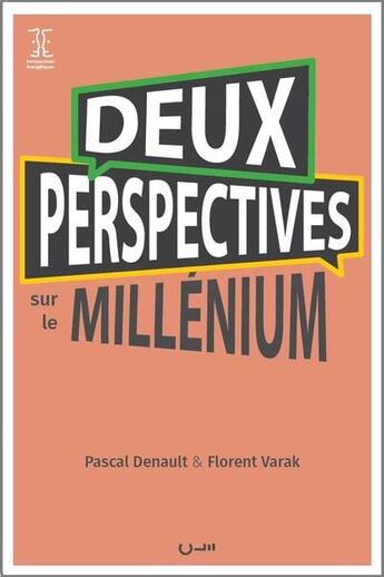 Couverture du livre « Deux perspectives sur le millénium » de Florent Varak et Pascal Denault et Matthieu Moury aux éditions Editions Cle