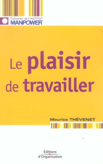Couverture du livre « Le plaisir de travailler » de Maurice Thévenet aux éditions Organisation