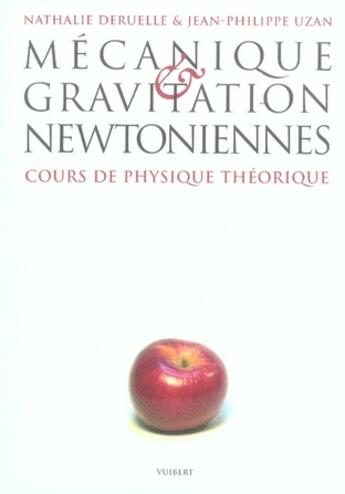 Couverture du livre « Mécanique et gravitation newtoniennes » de Deruelle N. aux éditions Vuibert