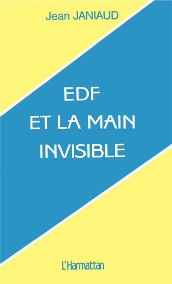 Couverture du livre « EDF et la main invisible » de Jean Janiaud aux éditions L'harmattan