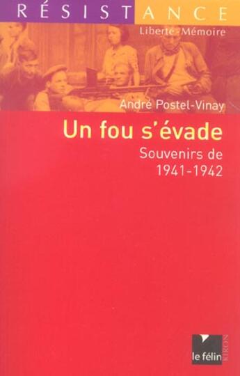 Couverture du livre « Un fou s'evade souvenirs de 1941-1942 » de Andre Postel-Vinay aux éditions Felin