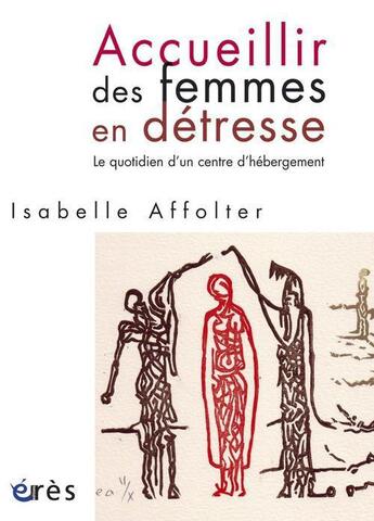 Couverture du livre « Accueillir des femmes en détresse » de Isabelle Affolter aux éditions Eres