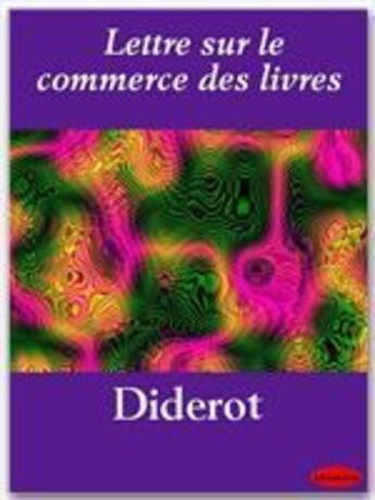 Couverture du livre « Lettre sur le commerce des livres » de Denis Diderot aux éditions Ebookslib
