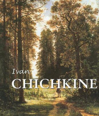 Couverture du livre « Ivan Chichkine » de Victoria Charles aux éditions Parkstone International