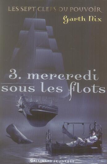 Couverture du livre « Les sept clés du pouvoir t.3 ; mercredi sous les flots » de Garth Nix aux éditions Gallimard-jeunesse