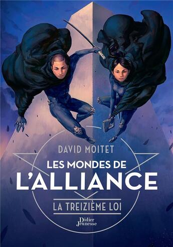 Couverture du livre « Les mondes de l'alliance T.3 ; la treizième loi » de David Moitet aux éditions Didier Jeunesse
