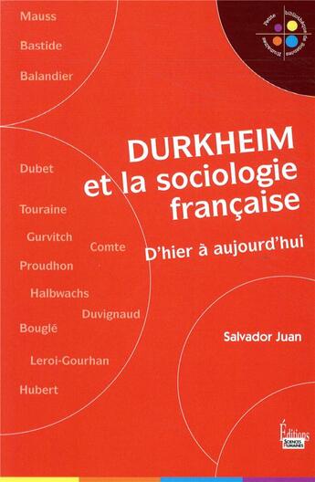 Couverture du livre « Durkheim et la sociologie française ; d'hier à aujourd'hui » de Salvador Juan aux éditions Sciences Humaines