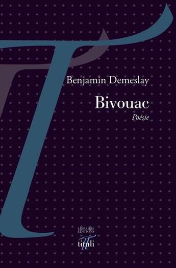 Couverture du livre « Bivouac » de Benjamin Demeslay aux éditions Tituli
