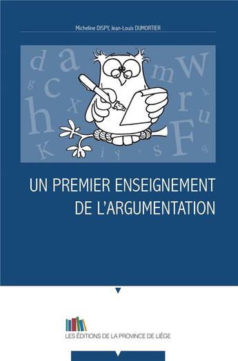 Couverture du livre « Un premier enseignement de l'argumentation » de Dumortier/Dispy aux éditions Edplg