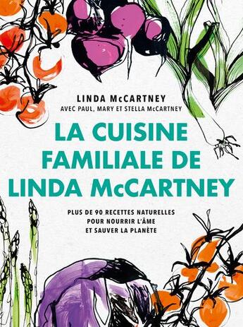 Couverture du livre « La cuisine familiale de Linda McCartney » de Paul Mccartney et Linda Mcartney aux éditions Michel Lafon