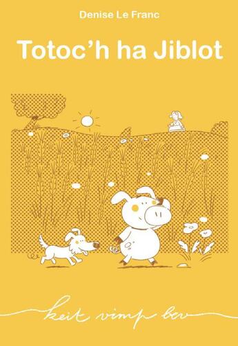 Couverture du livre « Totoc'h ha Jiblot » de Denise Lefranc aux éditions Keit Vimp Bev