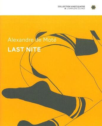 Couverture du livre « Last nite » de Alexandre De Mote aux éditions L'employe Du Moi