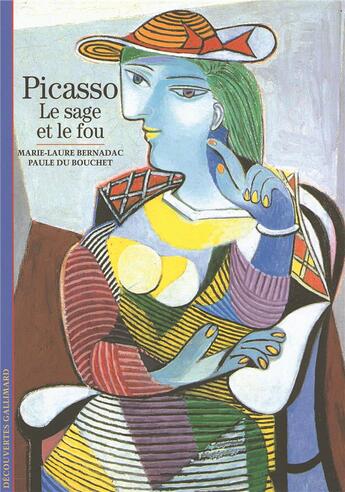 Couverture du livre « Picasso ; le sage et le fou » de Paule Du Bouchet et Marie-Laur E Bernadac aux éditions Gallimard