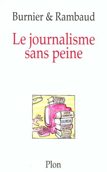 Couverture du livre « Le Journalisme Sans Peine » de Rambaud et Burnier aux éditions Plon