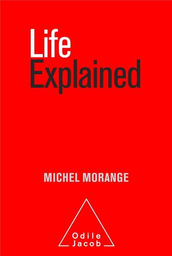Couverture du livre « Life explained » de Michel Morange aux éditions Odile Jacob