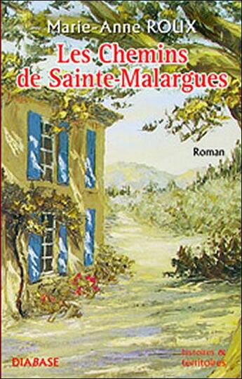 Couverture du livre « Les chemins de sainte malargues » de Marie-Anne Roux aux éditions Diabase