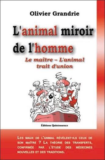 Couverture du livre « Animal miroir de l'homme » de Grandrie Olivier aux éditions Quintessence