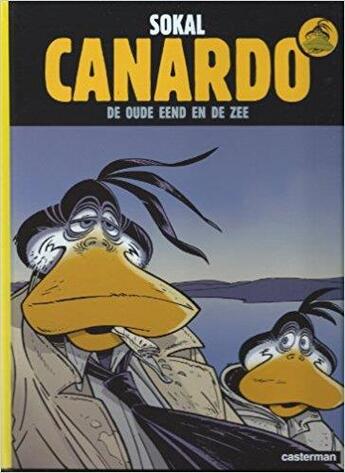 Couverture du livre « Canardo T.22 ; de oude eend en de zee » de Benoit Sokal aux éditions Casterman