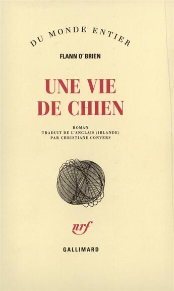Couverture du livre « Une Vie De Chien » de Flann O'Brien aux éditions Gallimard