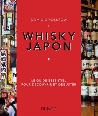 Couverture du livre « Whisky Japon ; le guide essentiel pour découvrir et déguster » de Dominic Roskrow aux éditions Dunod