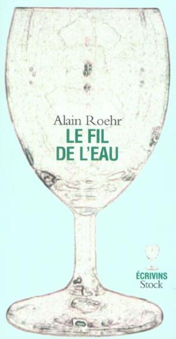 Couverture du livre « Le fil de l'eau » de Alain Roehr aux éditions Stock