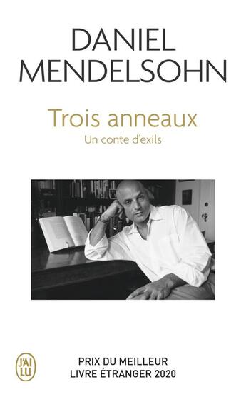 Couverture du livre « Trois anneaux : un conte d'exils » de Daniel Mendelsohn aux éditions J'ai Lu