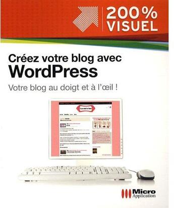 Couverture du livre « Créez votre blog avec wordpress » de Olivier Abou aux éditions Micro Application