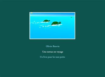 Couverture du livre « Une tortue en voyage » de Olivier Bonvin aux éditions Books On Demand