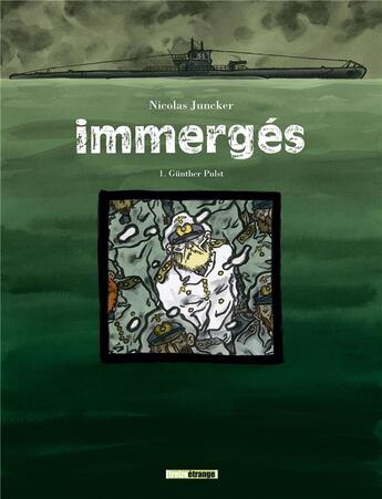 Couverture du livre « Immergés Tome 1 ; Günther pulst » de Nicolas Juncker aux éditions Glenat