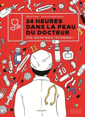Couverture du livre « 24 heures dans la peau du docteur - vite, tes patients t'attendent ! » de Prevot/Gautier aux éditions La Martiniere Jeunesse