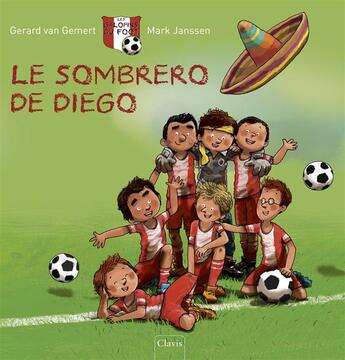 Couverture du livre « Le sombrero de Diego » de Gerard Van Gemert et Mark Janssen aux éditions Clavis