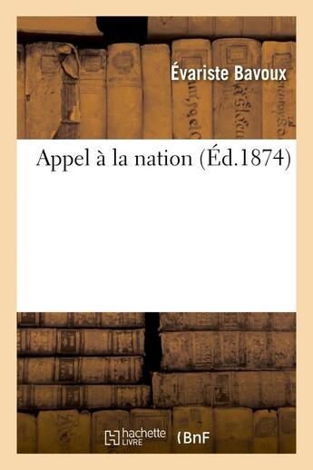 Couverture du livre « Appel a la nation » de Bavoux Evariste aux éditions Hachette Bnf