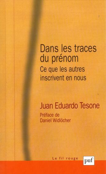Couverture du livre « Dans les traces du prénom ; ce que les autres inscrivent en nous » de Juan Eduardo Tesone aux éditions Puf