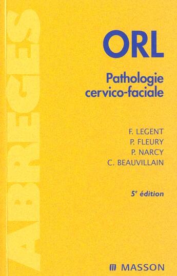 Couverture du livre « Orl, pathologie cervico-faciale » de Francois Legent aux éditions Elsevier-masson