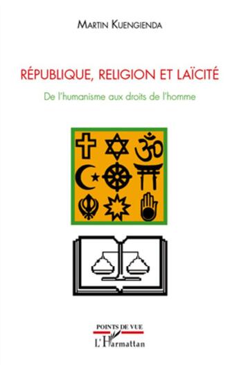 Couverture du livre « République, religion et laïcité ; de l'humanisme aux droits de l'homme » de Martin Kuengienda aux éditions L'harmattan