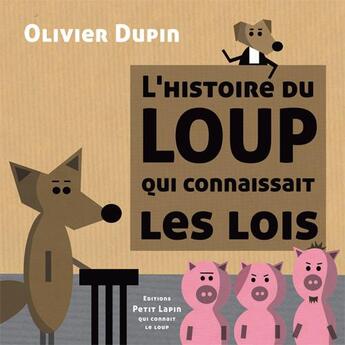 Couverture du livre « L'histoire du loup qui connaissait les lois » de Olivier Dupin aux éditions Lapin