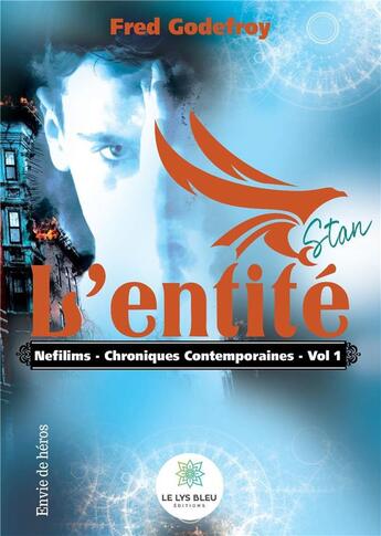 Couverture du livre « Nefilims, chroniques contemporaines Tome 1 ; l'entité » de Fred Godefroy aux éditions Le Lys Bleu