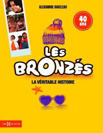 Couverture du livre « Les bronzés, la véritable histoire » de Alexandre Raveleau aux éditions Hors Collection