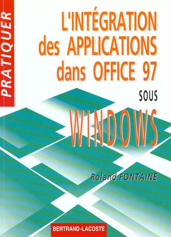Couverture du livre « Prat.Integration Des Applic.Office 97 » de R.Fontaine aux éditions Bertrand Lacoste